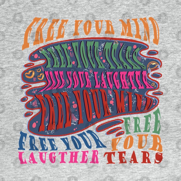 Free Your : Tears, Laughter, mind by adalima